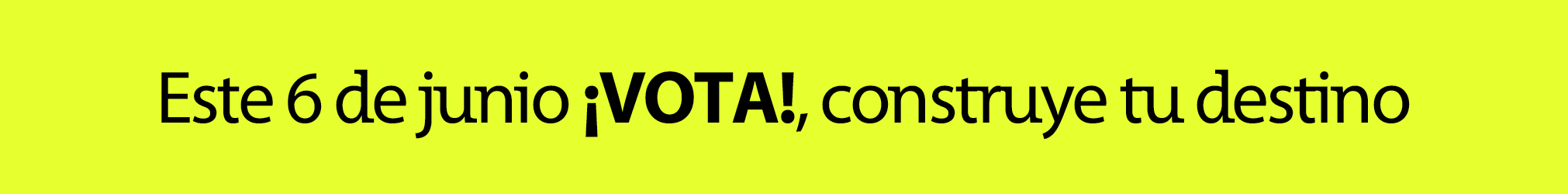 Este 6 de junio ¡Vota!